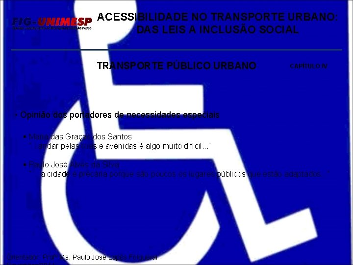 ACESSIBILIDADE NO TRANSPORTE URBANO: DAS LEIS A INCLUSÃO SOCIAL TRANSPORTE PÚBLICO URBANO CAPÍTULO IV