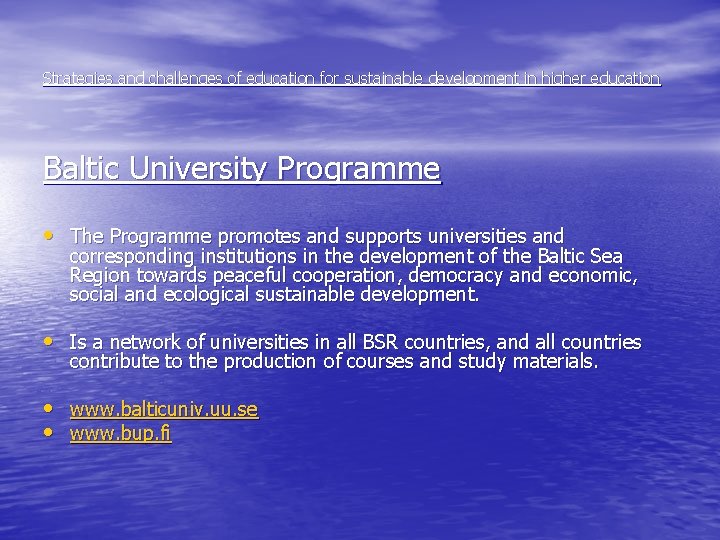 Strategies and challenges of education for sustainable development in higher education Baltic University Programme