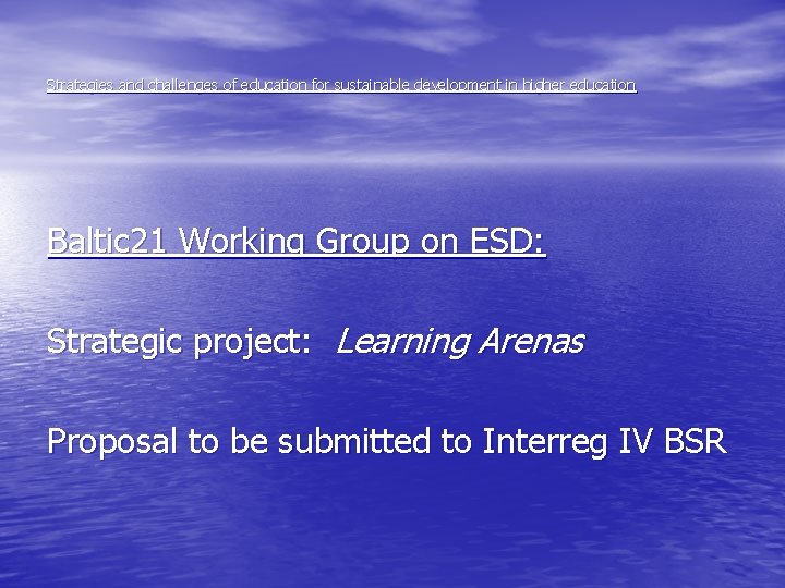 Strategies and challenges of education for sustainable development in higher education Baltic 21 Working