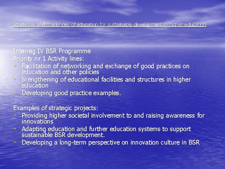 Strategies and challenges of education for sustainable development in higher education Interreg IV BSR