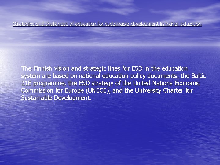 Strategies and challenges of education for sustainable development in higher education The Finnish vision
