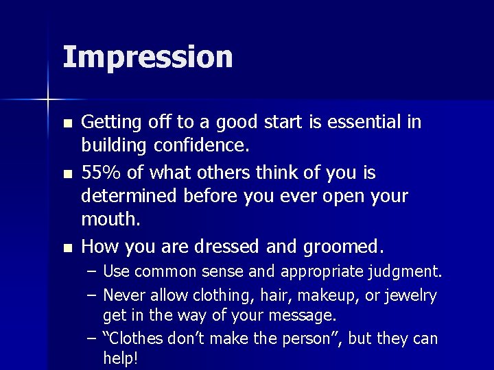 Impression n Getting off to a good start is essential in building confidence. 55%