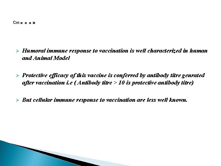 Cnt …. Ø Humoral immune response to vaccination is well characterized in human and