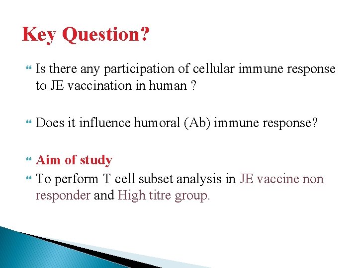 Key Question? Is there any participation of cellular immune response to JE vaccination in