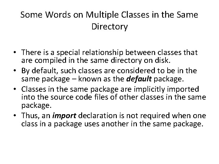 Some Words on Multiple Classes in the Same Directory • There is a special Some Words on Multiple Classes in the Same Directory • There is a special