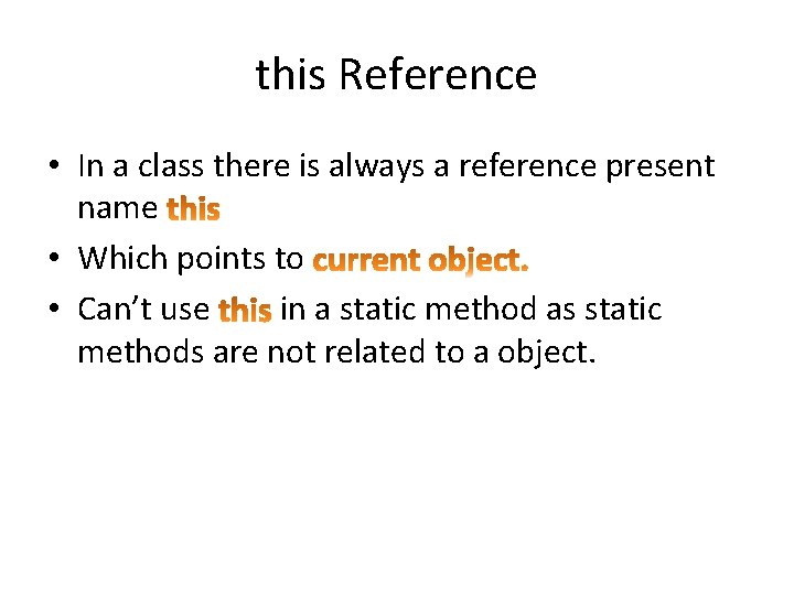 this Reference • In a class there is always a reference present name • this Reference • In a class there is always a reference present name •