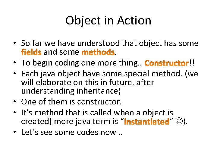 Object in Action • So far we have understood that object has some and Object in Action • So far we have understood that object has some and