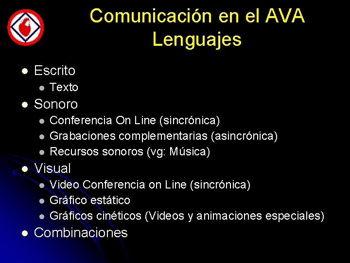 Comunicación en el AVA Lenguajes l Escrito l l Sonoro l l Conferencia On