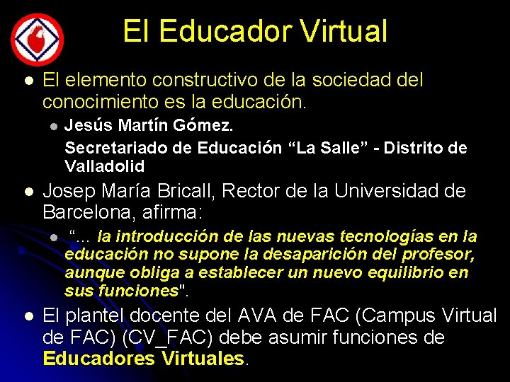 El Educador Virtual l El elemento constructivo de la sociedad del conocimiento es la