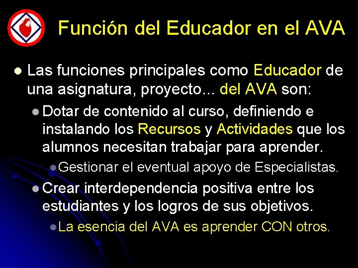 Función del Educador en el AVA l Las funciones principales como Educador de una