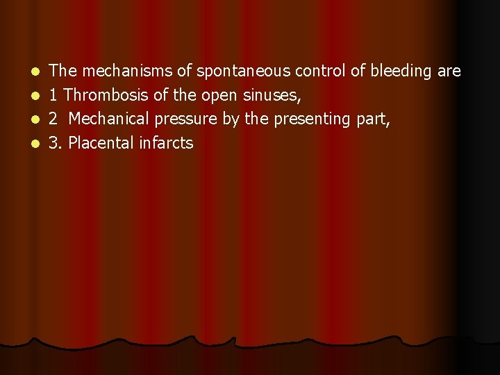 l l The mechanisms of spontaneous control of bleeding are 1 Thrombosis of the