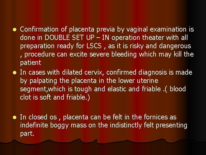 Confirmation of placenta previa by vaginal examination is done in DOUBLE SET UP –