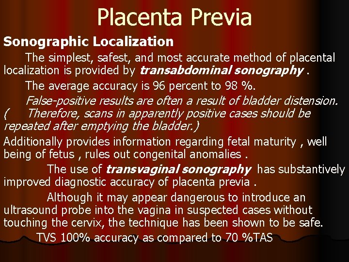 Placenta Previa Sonographic Localization The simplest, safest, and most accurate method of placental localization