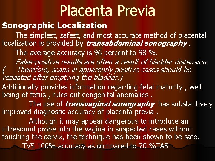 Placenta Previa Sonographic Localization The simplest, safest, and most accurate method of placental localization