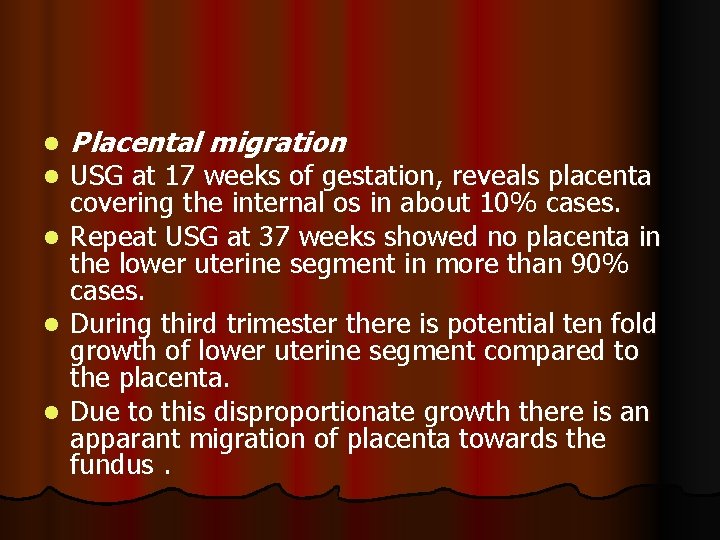 l l Placental migration USG at 17 weeks of gestation, reveals placenta covering the