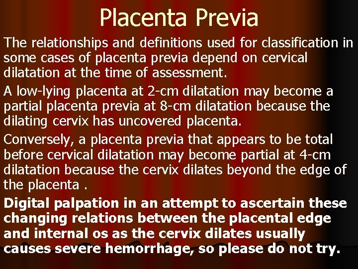 Placenta Previa The relationships and definitions used for classification in some cases of placenta