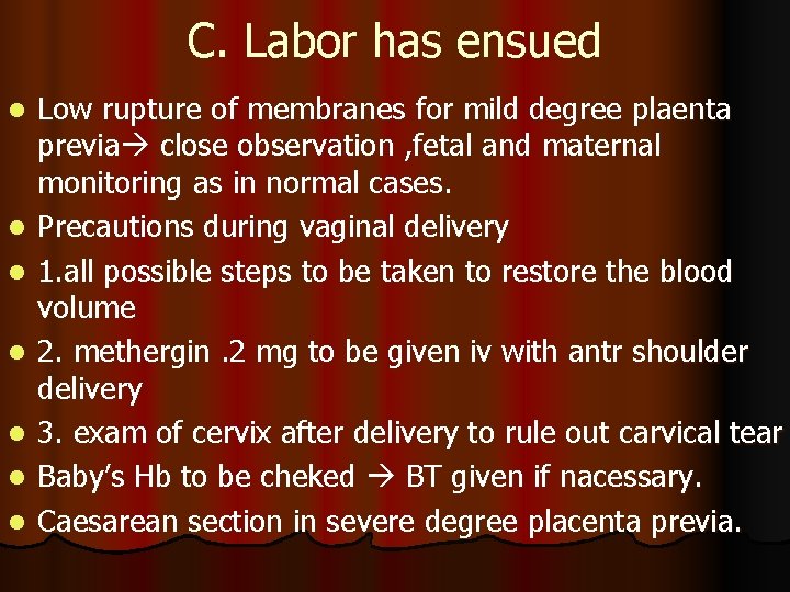 C. Labor has ensued l l l l Low rupture of membranes for mild