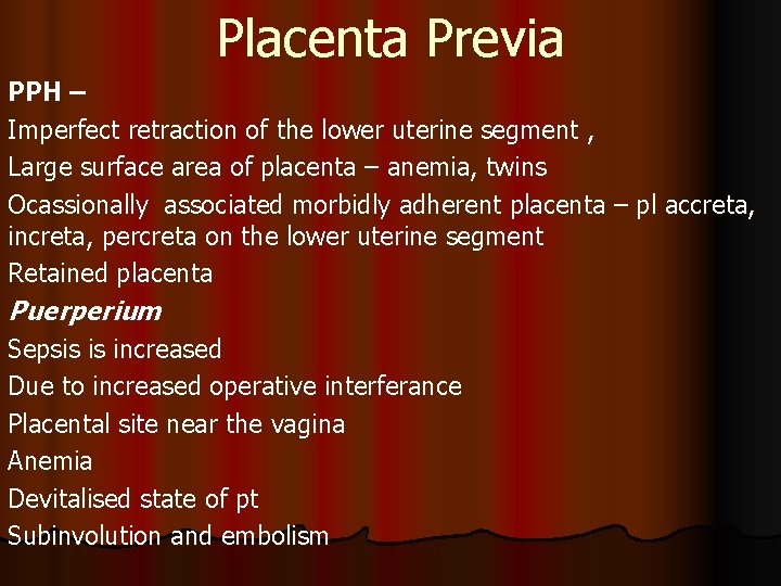 Placenta Previa PPH – Imperfect retraction of the lower uterine segment , Large surface