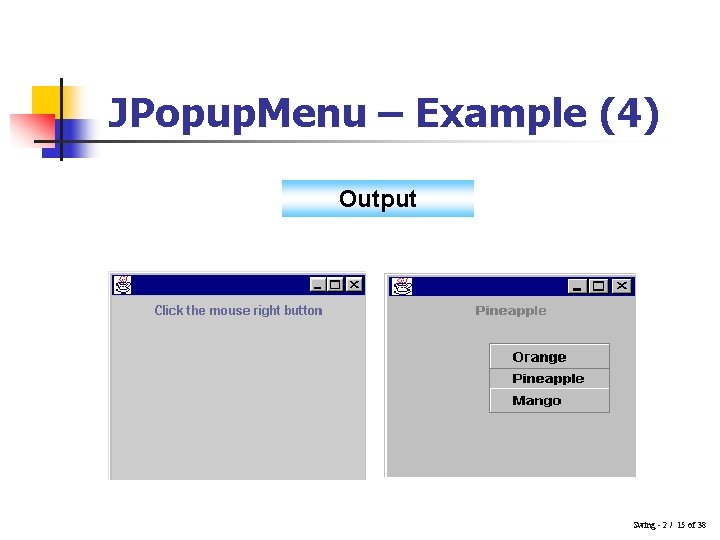 JPopup. Menu – Example (4) Output Swing - 2 / 15 of 38 