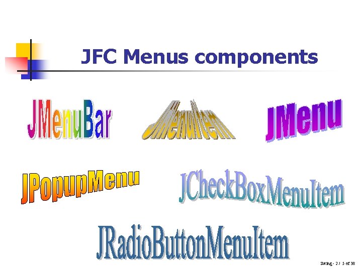 JFC Menus components Swing - 2 / 5 of 38 