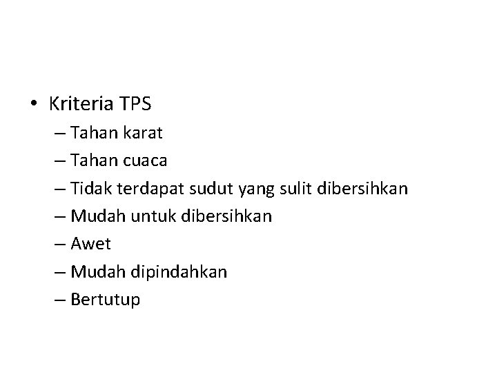  • Kriteria TPS – Tahan karat – Tahan cuaca – Tidak terdapat sudut