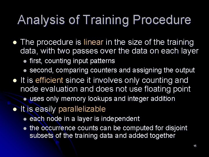 Analysis of Training Procedure l The procedure is linear in the size of the