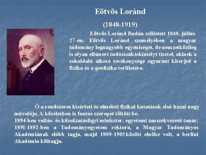Eötvös Loránd (1848 1919) Eötvös Loránd Budán született 1848. július 27 én. Eötvös Loránd
