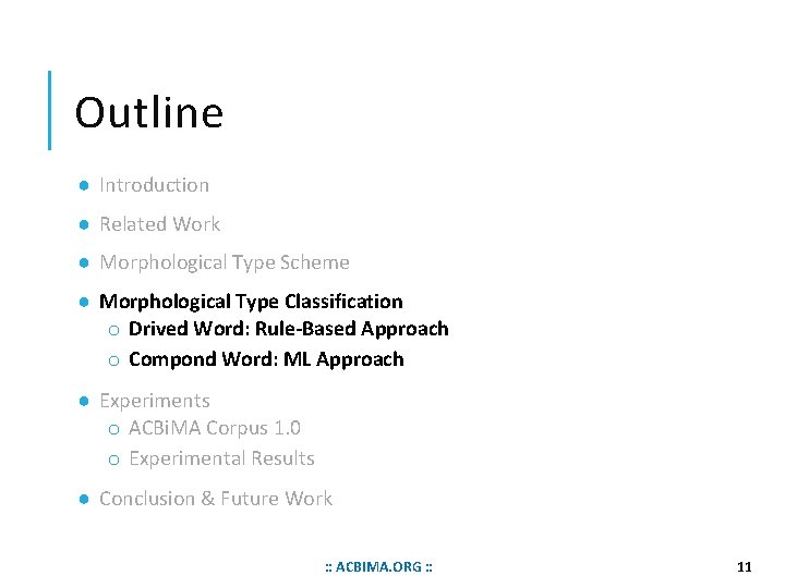 Outline ● Introduction ● Related Work ● Morphological Type Scheme ● Morphological Type Classification