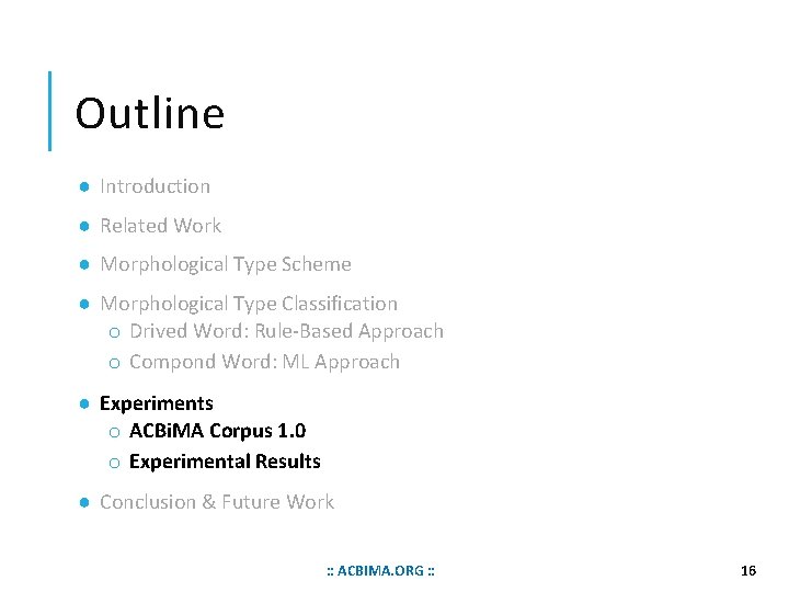 Outline ● Introduction ● Related Work ● Morphological Type Scheme ● Morphological Type Classification