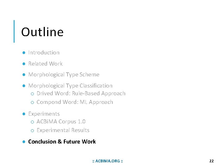 Outline ● Introduction ● Related Work ● Morphological Type Scheme ● Morphological Type Classification