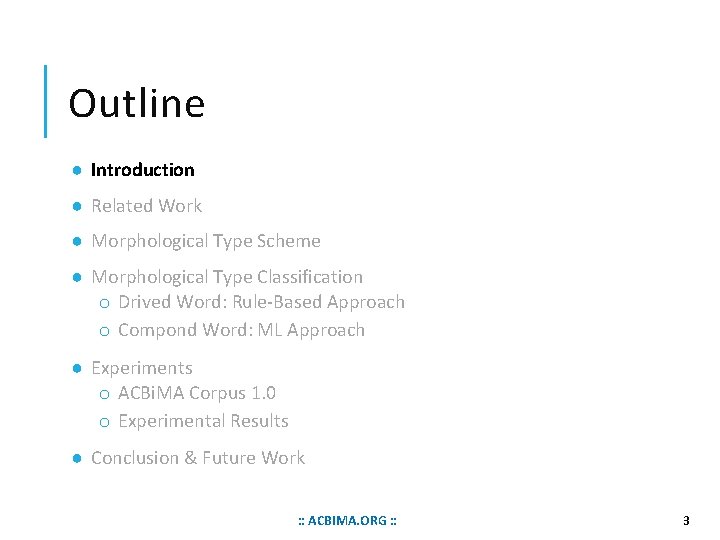 Outline ● Introduction ● Related Work ● Morphological Type Scheme ● Morphological Type Classification