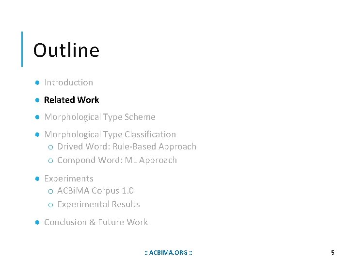 Outline ● Introduction ● Related Work ● Morphological Type Scheme ● Morphological Type Classification