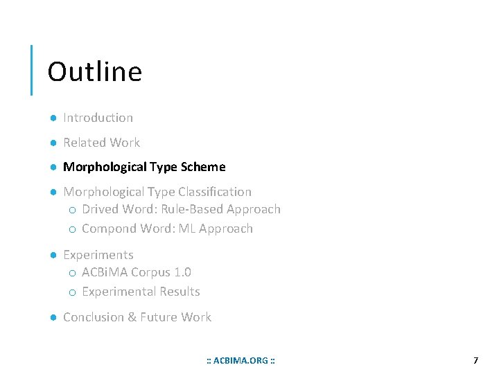 Outline ● Introduction ● Related Work ● Morphological Type Scheme ● Morphological Type Classification