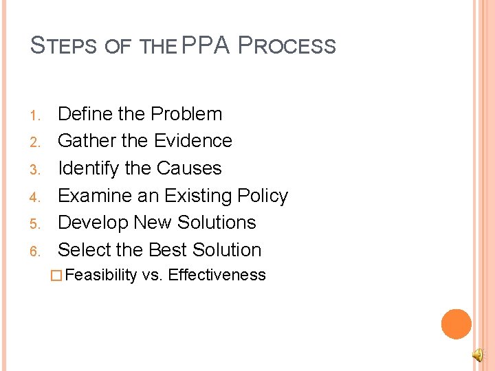 STEPS OF THE PPA PROCESS 1. 2. 3. 4. 5. 6. Define the Problem