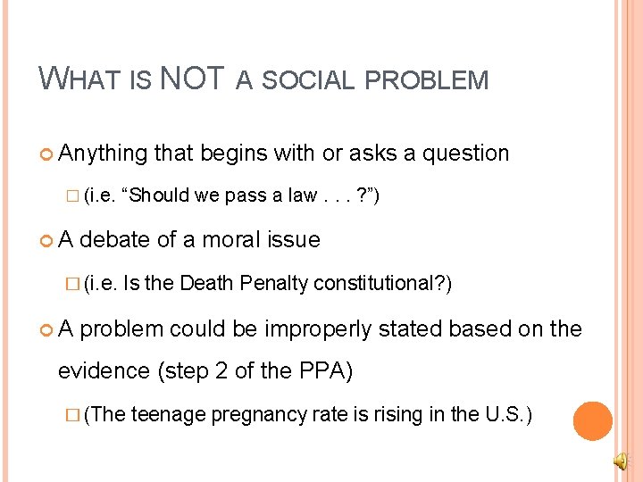 WHAT IS NOT A SOCIAL PROBLEM Anything � (i. e. A “Should we pass