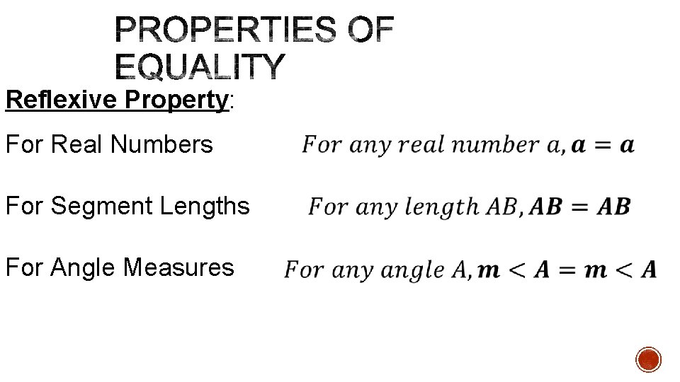Reflexive Property: For Real Numbers For Segment Lengths For Angle Measures 