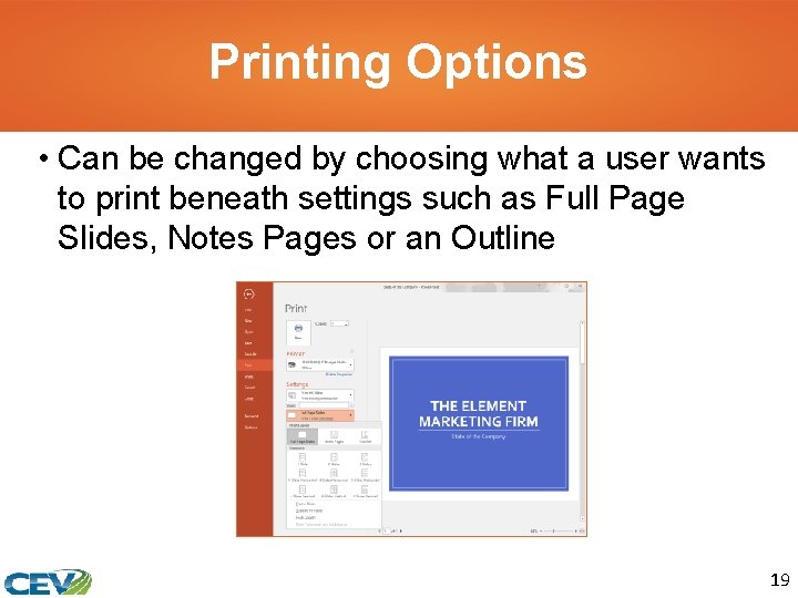 Printing Options • Can be changed by choosing what a user wants to print