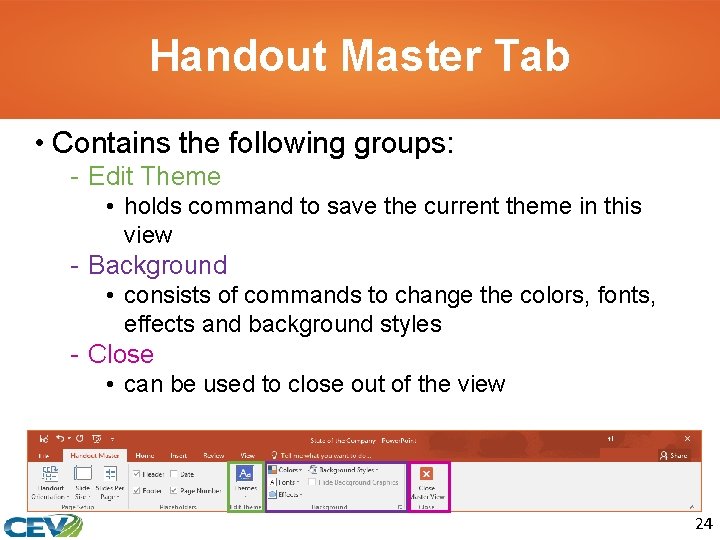 Handout Master Tab • Contains the following groups: - Edit Theme • holds command