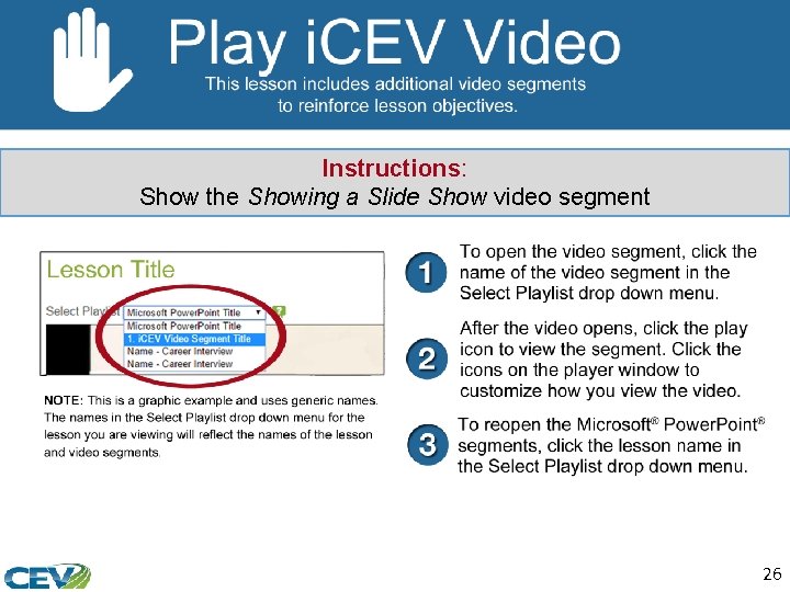Instructions: Show the Showing a Slide Show video segment 26 