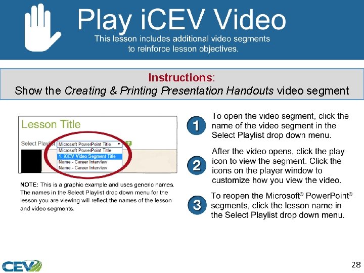 Instructions: Show the Creating & Printing Presentation Handouts video segment 28 