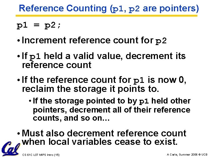 Reference Counting (p 1, p 2 are pointers) p 1 = p 2; •