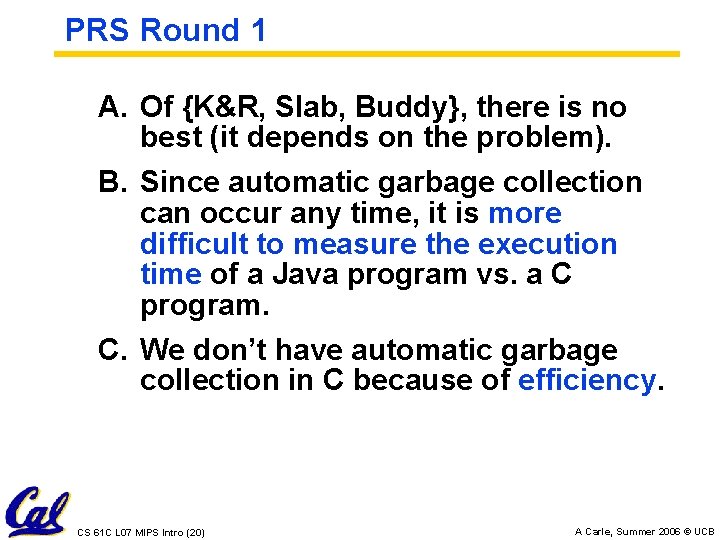 PRS Round 1 A. Of {K&R, Slab, Buddy}, there is no best (it depends