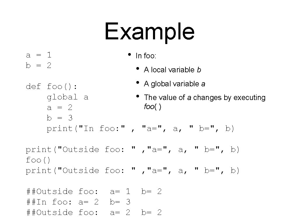 Example a = 1 b = 2 • In foo: • • • def