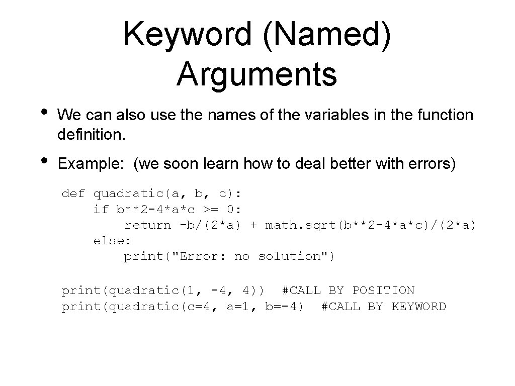 Keyword (Named) Arguments • We can also use the names of the variables in