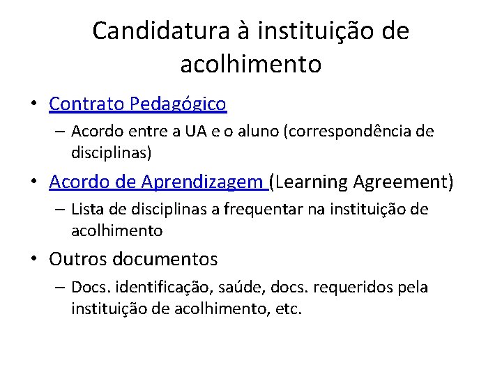 Candidatura à instituição de acolhimento • Contrato Pedagógico – Acordo entre a UA e
