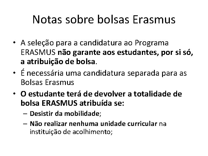 Notas sobre bolsas Erasmus • A seleção para a candidatura ao Programa ERASMUS não