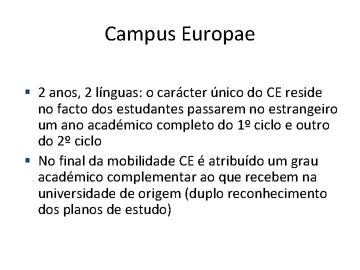 Campus Europae 2 anos, 2 línguas: o carácter único do CE reside no facto