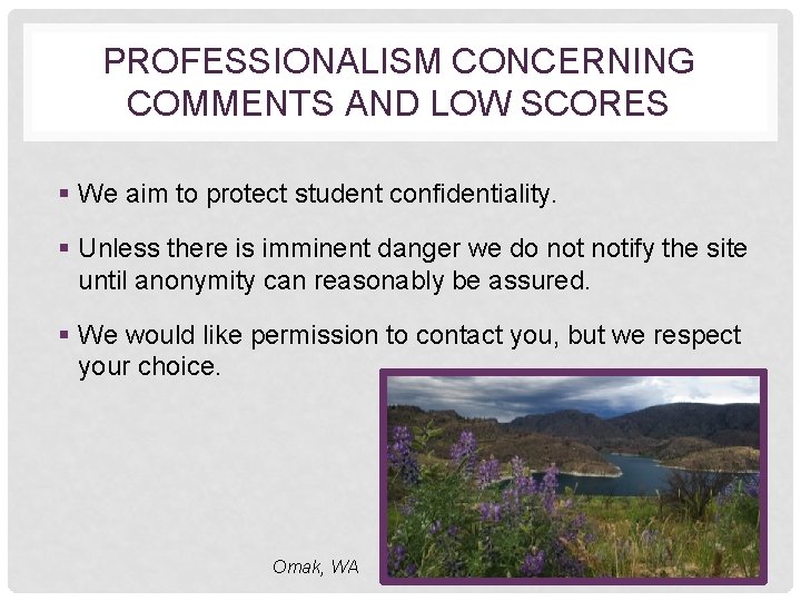 PROFESSIONALISM CONCERNING COMMENTS AND LOW SCORES § We aim to protect student confidentiality. §