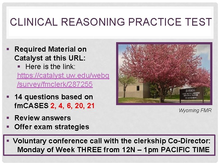 CLINICAL REASONING PRACTICE TEST § Required Material on Catalyst at this URL: § Here