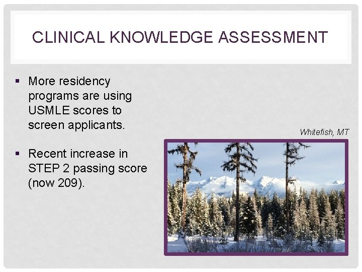 CLINICAL KNOWLEDGE ASSESSMENT § More residency programs are using USMLE scores to screen applicants.